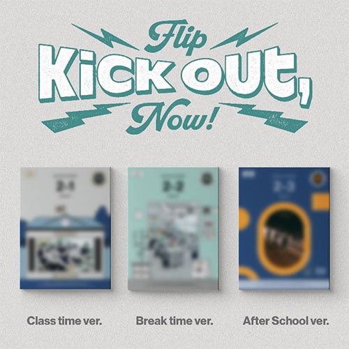 [POB] KickFlip - Kick Out, Flip Now! (Class time ver. / Break time ver. / After School ver.)