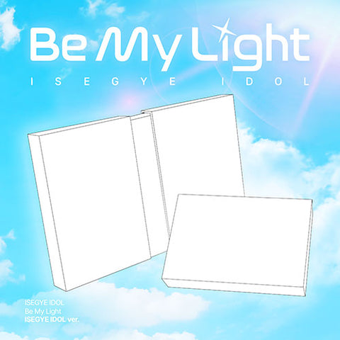 [POB] ISEGYE IDOL - BE MY LIGHT (ISEGYE IDOL ver.) 1st Mini Album