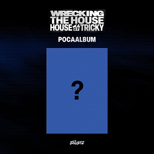 [POB] xikers [HOUSE OF TRICKY : WRECKING THE HOUSE] (POCAALBUM)
