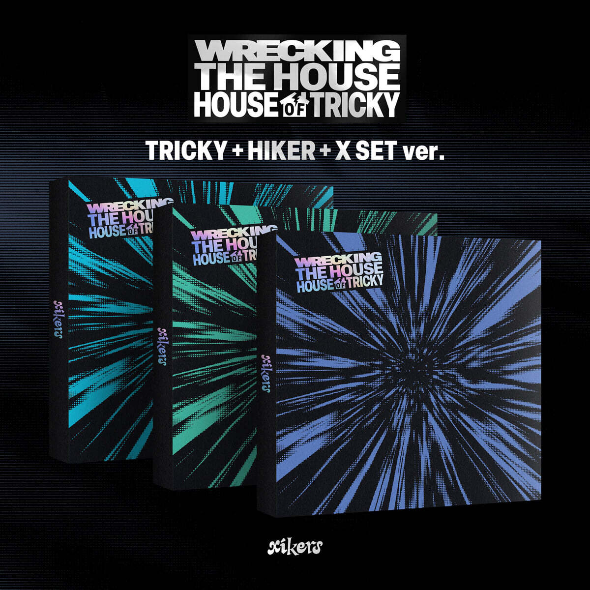 [POB] xikers [HOUSE OF TRICKY : WRECKING THE HOUSE]